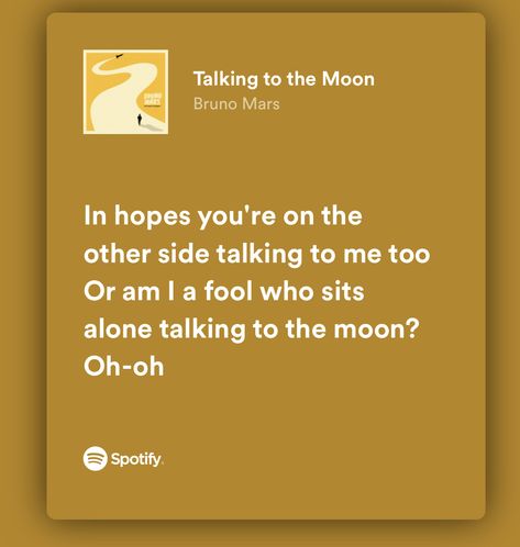 Talking To The Moon Quotes, Talking To The Moon Aesthetic, Talking To The Moon Lyrics, Moon Song Lyrics, Talk To The Moon, Moon Lyrics, Bruno Mars Lyrics, Lyrical Quotes, Talking To The Moon