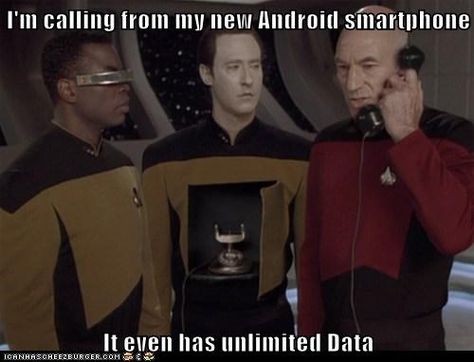 I'm calling from my new Android smartphone It even has unlimited Data Star Trek Jokes, Star Trek Meme, Star Trek Data, Star Trek Funny, Star Wars Quotes, Unlimited Data, Nerd Life, Internet Funny, Images Gif