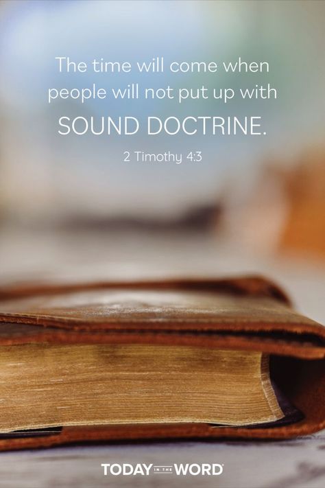 The time will come when people will not put up with sound doctrine. - 2 TIMOTHY 4:3 Today in the Word - a daily devotional Bible study🙏 #Christian #bibleverses Devotional Bible, Proverbs 31 Ministries, Biblical Worldview, Christian University, Bible Study Lessons, 2 Timothy, Bible Devotions, Daily Devotional, S Word