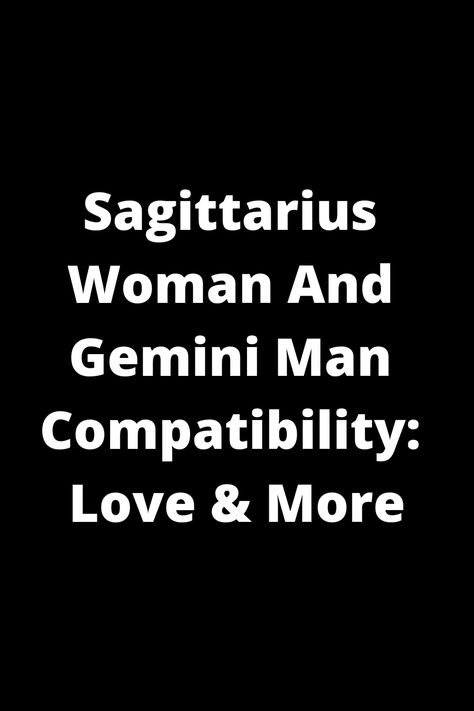 Explore the exciting world of Sagittarius woman and Gemini man compatibility. Discover how their love dynamic unfolds, with insights on relationships, communication, and common interests. Dive into the unique blend of traits that make this pairing a thrilling journey full of possibilities. Uncover their potential strengths and challenges to navigate in a successful union. Gemini Woman And Sagittarius Man, Saggitarius Traits Women, Gemini Male Traits, Gemini Man Traits, Gemini Men Relationships, Sagittarius Relationship, Gemini Relationship, Sagittarius Compatibility, Relationship Compatibility