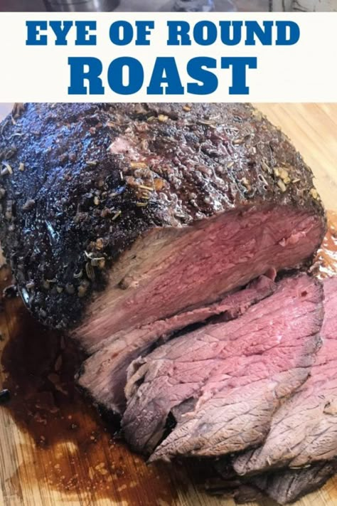 Boneless Eye Of Round Roast Recipes, Roast Beef Recipes Oven, Beef Eye Round Roast, Roast In Oven, Eye Roast, Eye Round Roast, Eye Of Round Roast, Eye Of Round, Cooking Roast Beef