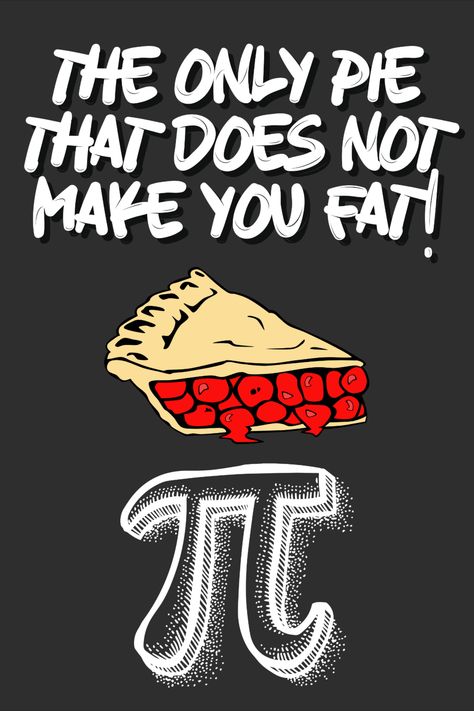 Funny PI Day Math Day Anniversary March 14- The only pie that does not make you fat! Math Humor Funny, Maths Lover, Socially Awkward Funny, Math Day, Introvert Jokes, Pi Pie, Pi Day Shirts, Maths Day, Pi Symbol