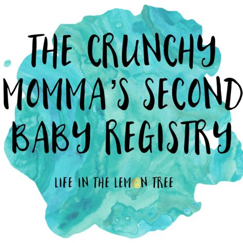 Crunchy Baby Registry, Crunchy Mom Baby Registry, Crunchy Baby, Crunchy Mom, Crunchy Moms, Toddler Mom, Baby Must Haves, Mom Baby, Second Baby