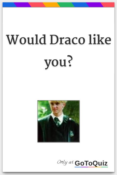 "Would Draco like you?" My result: You are 78% Draco material! Draco And Harry Kissing, Draco Malfoy Clothes, Draco Malfoy Lines, Draco's Rings, How Draco Malfoy Would React, Draco Malfoy 3rd Year, Draco Malfoy Ff, Draco Malfoy Wattpad, Slytherin Gifts