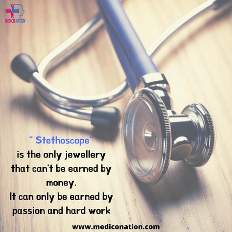 Stethoscope is the only jewellery that can’t be earned by money.  It can only be earned by passion and hard work.  Follow Mediconation >>>>>>>> Medical Student Dp For Whatsapp, Stethoscope Quotes, Future Doctor Quotes Motivation, Best Doctor Quotes, Doctors Motivation Quotes, Future Doctor Quotes, Doctors Quotes, Dream Doctor, Medical Motivation