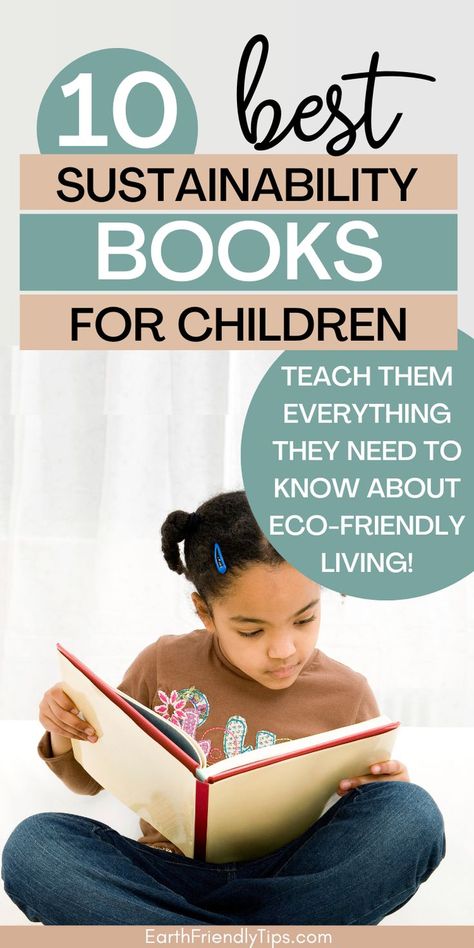 Picture of young girl reading book with text overlay 10 Best Sustainability Books for Children Teach Them Everything They Need to Know About Eco-Friendly Living Pout Pout Fish, How To Compost, Favorite Questions, Earth Book, How To Recycle, Best Children Books, Books For Children, Books For Kids, Eco Friendly Living