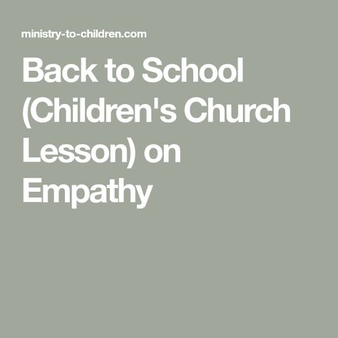 Back To School Childrens Church Lesson, Back To School Bible Lesson, Back To School Church Lesson, Back To School Sunday School Lesson, Children Church Lessons, Teen Sunday School Lessons, Kids Bible Object Lessons, Empathy Lessons, Kids Empathy