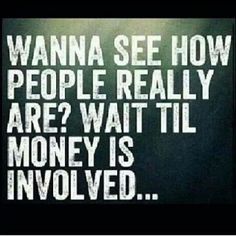 Stop Asking For Money Quote People, More To Life Than Money Quotes, Money Over Family Quotes, Quotes About Moochers, The Love Of Money Quotes, Money And Family Quotes, Relationship And Money Quotes, Family Money Quotes, Money Hungry People Quotes