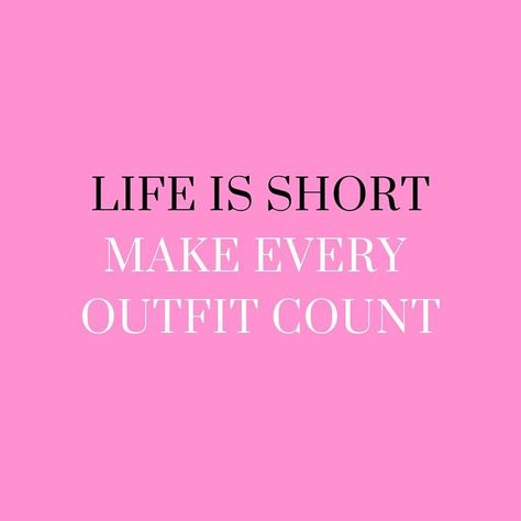 Life is short, make every outfit count Fashion Week Quotes, Motivational Mondays, Fashion Quotes Inspirational, Shopping Quotes, Outfit Quotes, Motivation Positive, Inspirational And Motivational Quotes, Girly Quotes, Fashion Quotes