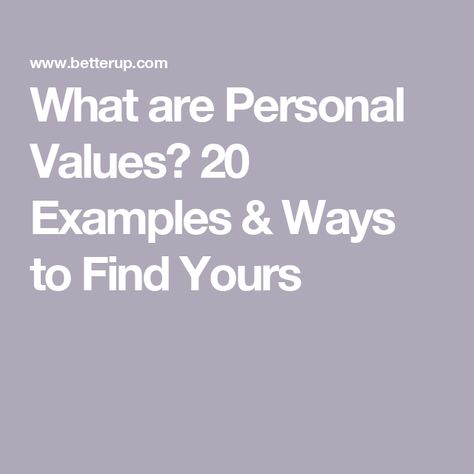 What are Personal Values? 20 Examples & Ways to Find Yours Values Examples, Personal Core Values, Keep It To Yourself, Personal Values, Standing In Line, Life Decisions, Looking For People, Looking For A Job, Start Living