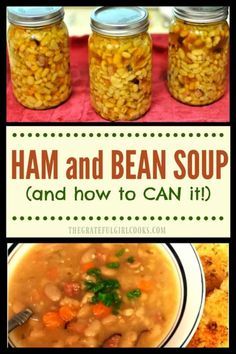 Ham and Bean Soup (and how to CAN it!) / The Grateful Girl Cooks! This delicious and hearty ham and bean soup will fill you up... recipe also includes "how to" instructions for canning jars of soup to store in your pantry! Best Foods For Canning, Canning Ham And Bean Soup, Canned Soup Recipes, Canning Meals, Canning Soup Recipes, Canning Beans, Canning Meat, Ham And Bean, Pressure Canning Recipes