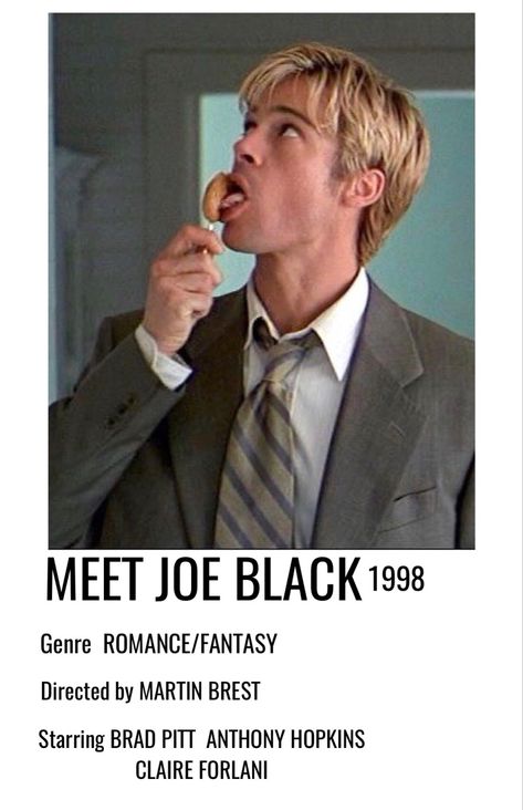 Meet joe black movie polaroid poster brad pitt eating indie kid aesthetic Meet Joe Black Poster, Meet Joe Black Movie, Black Polaroid, Meet Joe Black, Indie Kid Aesthetic, Brad Pitt Movies, Deco Cinema, Minimalistic Poster, Movies To Watch Teenagers