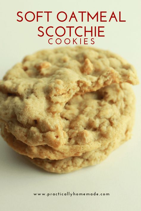 Oatmeal Scotchies Cookies, Scotchies Cookies, Cookie Base Recipe, Oatmeal Scotchies, Soft Oatmeal Cookies, Practically Homemade, Oatmeal How To Make, Cookies Oatmeal, Delicious Oatmeal