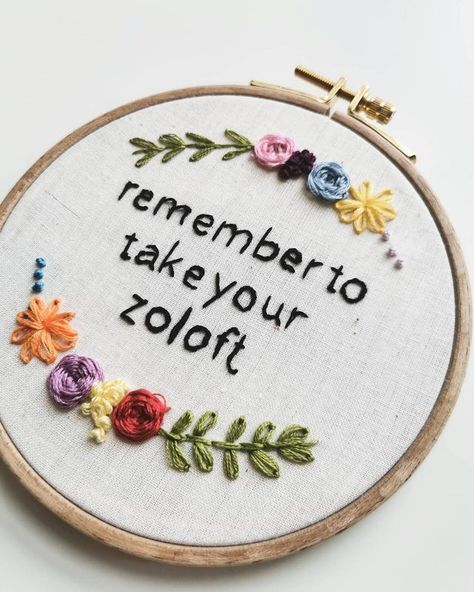 Take Your Meds Embroidery, Snarky Embroidery Patterns, Therapy Embroidery, Take Your Meds, Stitch Art, Embroidery Ideas, 2024 Vision, Hand Embroidery Patterns, I Forgot