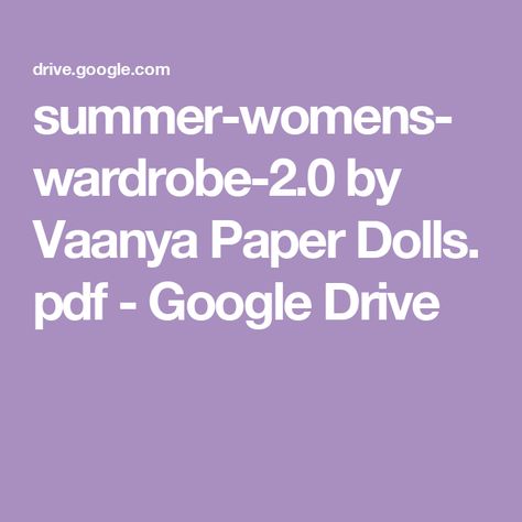 summer-womens-wardrobe-2.0 by Vaanya Paper Dolls. pdf - Google Drive Katemade Google Drive, Paper Doll Craft, Womens Wardrobe, Paper Doll House, Doll Crafts, Paper Doll, Women's Wardrobe, Paper Dolls, Google Drive