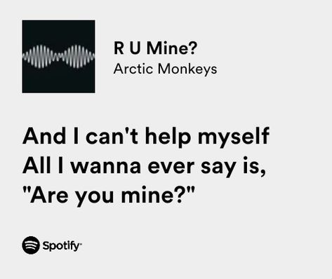 R U Mine Arctic Monkeys, Arctic Monkeys Lyrics, Artic Monkeys, Music Images, Love Songs Lyrics, Just Lyrics, Pretty Songs, Song Quotes, Pretty Lyrics