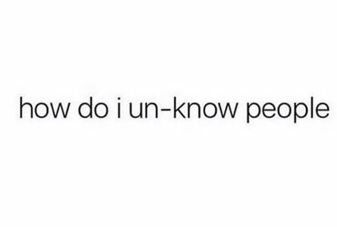 How do I un-know people? Other People Vs Me, Low Key Person, Dangerous Quotes, Ig Notes, One Liner Quotes, Cover Quotes, Notes Ideas, The Third Person, Entertaining Quotes