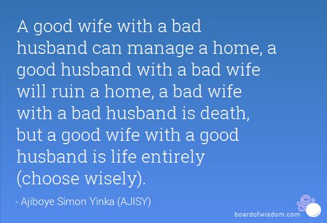 Bad Wife Quote, Bad Husband Quotes, Werewolf Quotes, Bad Company Corrupts Good Character, Bad Wife, Bad Husband, Veteran Husband, Good Man Quotes, A Good Wife