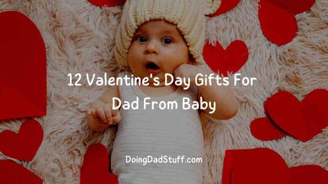 12 Valentine Gifts For Dad From Baby in 2023 Valentines Gift For Hubby, Valentines Gift For Dad, Gifts For Dad From Baby, Dad Gifts Basket, Gifts From Baby, Valentine Gift For Dad, Valentines Gift Bags, Gifts For Hubby