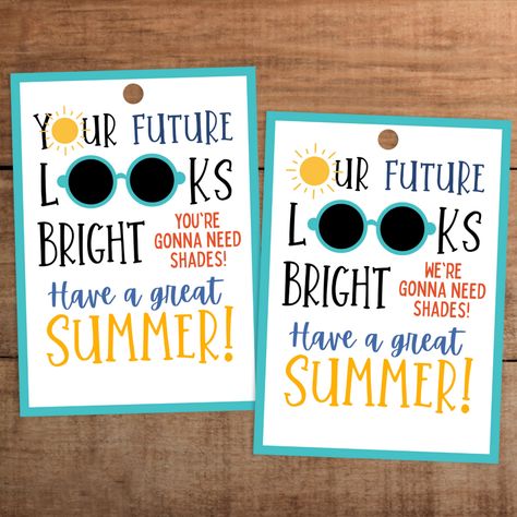 2.5 x 3.25 party favor gift tag for end-of-school-year/ last day of school. Attach to sunglasses/shades gift for classmates/students. Includes two gift tags with "Our" and "Your" future looks bright! Gonna need shades. Gift For Classmates, Teachers Week, Summer Favors, Photography Mini Sessions, End Of School Year, Typography Wall Art, End Of School, Party Favor Tags, Printable Birthday Invitations