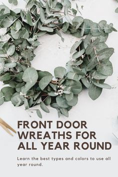 Looking for a front door wreath year round? Here are the wreath types and colors that work for all four seasons.    #frontdoorwreaths #yearroundwreath #allyearroundwreath #doorwreathideas #frontdoorwreathideas #entrywaydecor #wreathallyearround All Year Door Wreath, Year Round Door Wreaths, Eucalyptus Wreath Front Doors, Year Round Wreaths For Front Door, Diy Wreaths For Front Door All Year, Outdoor Wreaths On House, Infinity Wreath, Diy Front Door Wreath, Front Door Wreaths Year Round