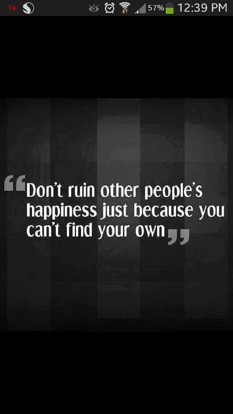 Be happy for other people. We all have different moments of happiness. Enjoy your friends! Why Cant People Be Happy For Others, Be Happy For Others Quotes Friends, When People Can’t Be Happy For You, Why Can’t People Be Happy For You, People Not Being Happy For You Quotes, If It Doesnt Bring You Peace Quotes, People Not Happy For You Quotes, Happy For You Quotes, Be Happy For Others