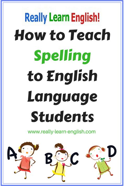 How to Teach Spelling to English Language Students- tips and advice for ESL ELL EFL teachers, tutors, parents Students Tips, Teach Spelling, English Language Development, Teaching Mama, Infant Lesson Plans, Daycare Forms, Sensory Diet, Academic Vocabulary, Teaching Spelling