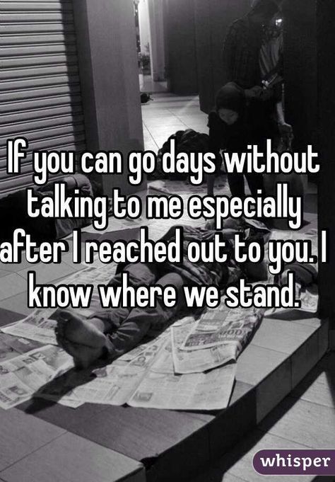 "If you can go days without talking to me especially after I reached out to you. I know where we stand. " If They Can Go A Day Without Talking, If U Can Go A Day Without Talking To Me, If You Can Go A Day Without Talking, If They Can Go Without Talking To You, If He Can Go All Day Without Talking To You, If You Can Go All Day Without Texting Me, If You Can Go Days Without Talking To Me, Talk To Me Quotes, Toxic Waste