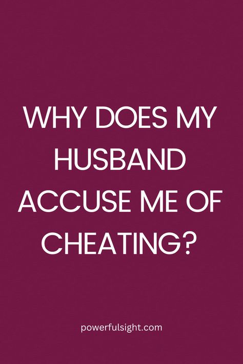 Why Does My Husband Accuse Me Of Cheating? Insecure Husband Quotes, Falsely Accused Of Cheating Quotes, Married Men Who Cheat Quotes, Getting Over Divorce, Marriage Counseling Tips, Cheating Husband Quotes, Wife Advice, Cheater Quotes, Coping With Divorce