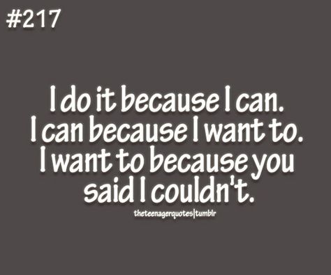 Yup, 'fraid so :) Dont Under Estimate Me, Under Estimate Me Quotes, Funny Advice, Teen Posts, Because I Can, Teenager Quotes, More Quotes, You Can Do Anything, Life Words