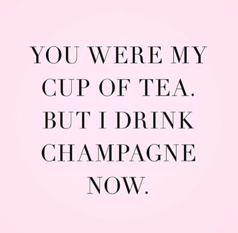 GLAMOUR "R" US Champagne Quotes, Now Quotes, My Cup Of Tea, Queen Quotes, Cup Of Tea, A Quote, The Words, Inspire Me, Favorite Quotes