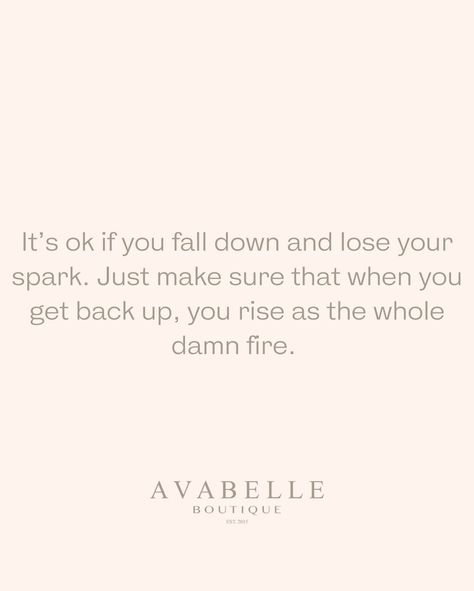 It’s ok if you fall down and lose your spark. Just make sure that when you get back up, you rise as the whole damn fire💖 Best Dressed Collection drops at 12pm Friday! #shopavabelle Get Your Spark Back, Spark Up, Get Back Up, 2025 Vision, Its Ok, Best Dressed, Falling Down, Losing You, Get Back