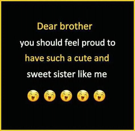 Cute Brother Quotes, Brother Sister Relationship Quotes, Brother Sister Quotes Funny, Message For Brother, Brother Sister Love Quotes, Siblings Funny Quotes, Big Brother Quotes, Brother And Sister Relationship, Brother Birthday Quotes