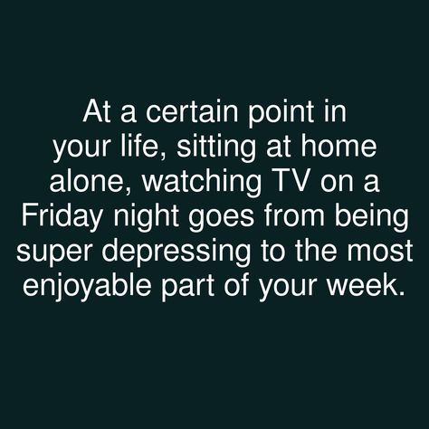 Sitting At Home Quotes, Friday Nights At Home Quotes, At Home Quotes, Friday Night At Home, Crazy Friday, Life Tweets, Home Quotes, Shower Thoughts, 2024 Goals