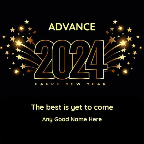 Advance 2024 New Year Wishes With Name Images Happy New Year 2024 In Advance, Advance Happy New Year 2024, New Year Wishes With Name, Advance New Year Wishes, Happy New Year 2024, Happy New Year Wishes, Art Parody, One Wish, The Best Is Yet To Come