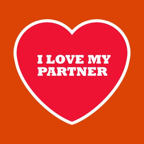 I Love My Partner Red Love Heart - Check out my shop! - Partners For Life - T-Shirt | TeePublic  #couplesgoals #couplefashion #couplestyle #couplelife #outfitoftheweek #outfitofthedays #bestoutfit #bestcouple #top9 #styleiswhat #lovemyboyfriend #lovemygirlfriend #partnerforlife #partnerincrime I Love My Partner Pfp, I Love My Boyfriend Quotes, My Boyfriend Quotes, I Love My Boyfriend Pfp, Valentines Day Cards Funny, I Love My Partner, Love My Partner, Love My Boyfriend Quotes, Happy Valentines Day Quotes For Him