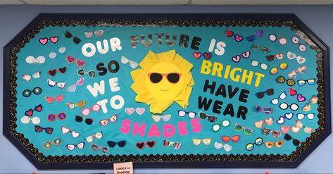 Sunglasses Bulletin Board, Our Future Is So Bright, Inspirational Classroom Quotes, Early Preschool, Hat And Sunglasses, Preschool Bulletin, Preschool Bulletin Boards, Classroom Quotes, Back To School Bulletin Boards