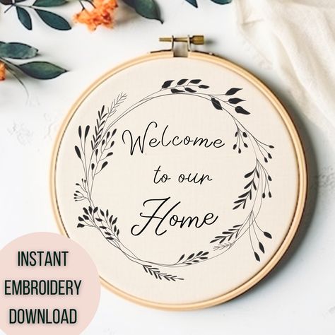 Welcome Home Embroidery, Diy House Signs, Home Welcome Sign, Welcome Embroidery, Embroidery Hoop Art Diy, Embroidery Hoop Crafts, Embroidery Wall Art, Embroidery Download, Welcome To Our Home