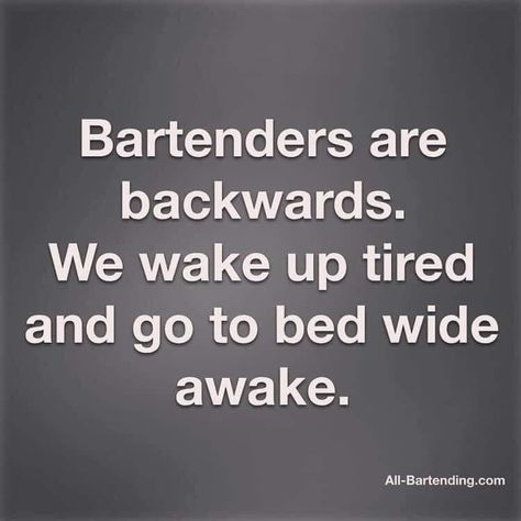 Bartender Quotes Funny, Bartender Humor, Bartender Quotes, Cartoon Network Art, Hey Bartender, Waking Up Tired, Wide Awake, Work Memes, Quotes Funny