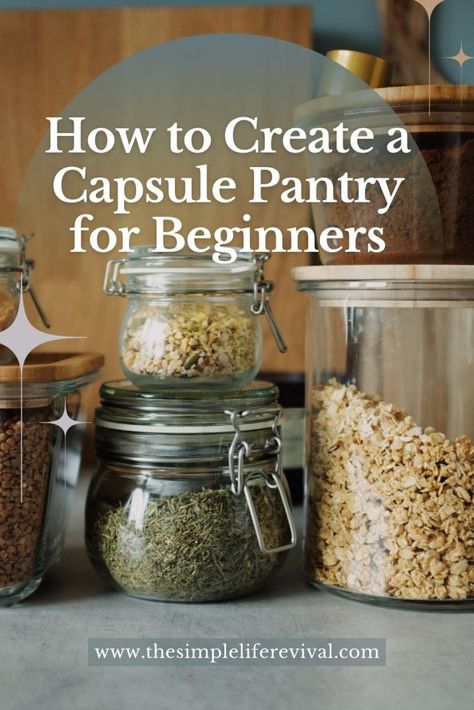 How to Create a Capsule Pantry: A Beginner’s Guide - Capsule Pantry, Pantry Plans, Nourishing Traditions, Chocolate Popcorn, Pantry Essentials, Fresh Spices, The Simple Life, Baking Essentials, Simple Kitchen