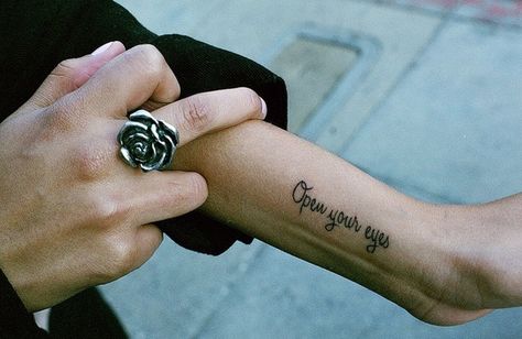 "Open your eyes" phrase wrist tattoo Eyes Tattoo, Tattoo Script, Eye Tattoo, Open Your Eyes, Little Tattoos, Tattoo Placement, Skin Art, Piercing Tattoo, Tattoo Fonts