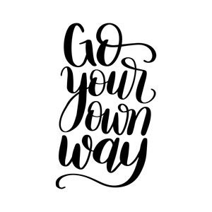 Silhouette Design Store - View Design #188542: go your own way Go Your Own Way Quotes, Bracelet Sayings, Brushpen Lettering, Way Quotes, Modern Caligraphy, Chalk Markers Art, Namaste Art, Cricket Ideas, Uplifting Thoughts