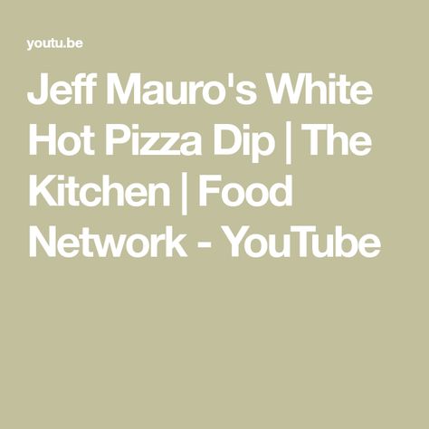 Jeff Mauro's White Hot Pizza Dip | The Kitchen | Food Network - YouTube Hot Pizza Dip, White Cheese Dip, Jeff Mauro, Hot Pizza, The Kitchen Food Network, Pizza Dip, White Cheese, Melty Cheese, Cheese Dip