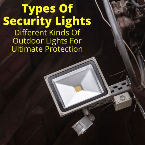 Types Of Security Lights: Different Kinds Of Outdoor Lights For Ultimate Protection Outdoor Security Lights, Security Lighting, Ceiling Mounted Lights, Outdoor Security Lighting, Best Home Security, Smart Door Locks, Smart Door, Motion Sensors, Home Protection