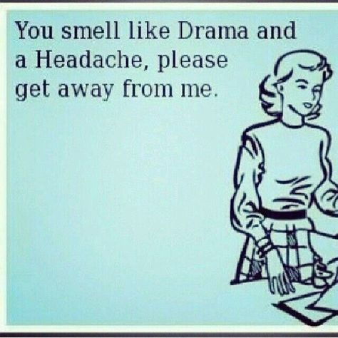 How bout this. You leave me the hell alone and you will be left alone. I think after 4 years and many men you've had later, Get a life and be happy with whatever will put up with you. I won't. And that's not a threat. That's a promise!!! You claim I creep on your page. Why wouldn't I with all you have done with my kids and my pictures and my name. I have done nothing to you No More Drama, Clipuri Video, E Card, Ecards Funny, Bones Funny, The Words, Great Quotes, Funny Cute, Favorite Quotes