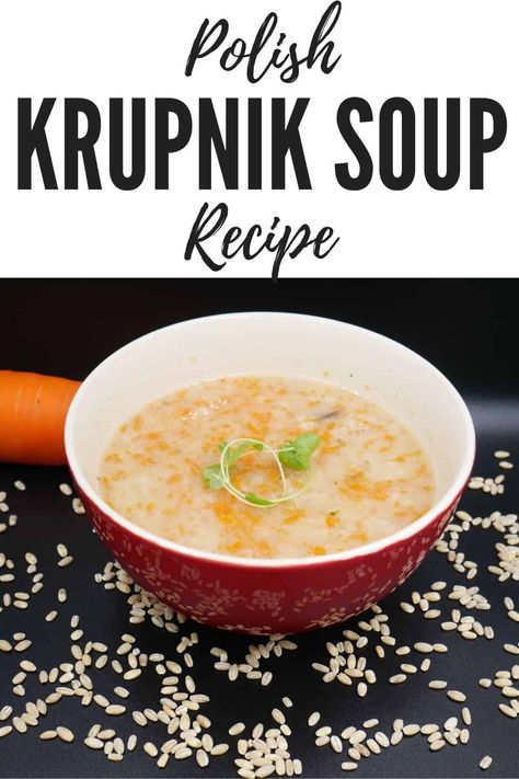 Polish Barley Krupnik Soup Recipe That Makes A Perfect Comfort Food! Polish Soup, Lithuanian Recipes, British Cooking, European Cuisine, Barley Soup, Polish Recipes, European Food, Easy Soups, Easy Soup Recipes