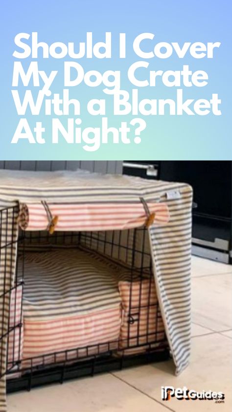 Wondering what's the best way to cover your dog's crate at night? Find out the types of crates that need a cover, safety and material tips, benefits and drawbacks - and everything else you need to know! Diy Dog Crate Pad, Dog Crate Divider Diy, Decorating Dog Crates, Crate Covers For Dogs Diy, Dog Crate Curtains, Crate Covers For Dogs, Diy Kennel Cover, Diy Crate Cover, Crate Cover Diy