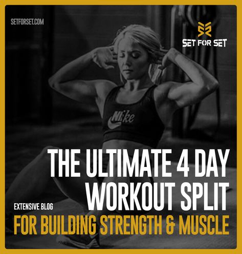 THE ULTIMATE 4 DAY WORKOUT SPLIT FOR BUILDING STRENGTH & MUSCLE 4 Day Strength Training Split, 5 Day Strength Training Plan, Workout Splits For Beginners, 4 Day Split Weight Training Women, 4 Day Strength Training Plan, Strength Program For Women, Best 4 Day Split Workout, Muscle And Strength Workout Plans, 4 Day Gym Split For Women