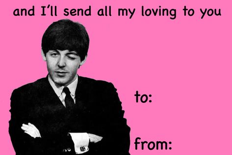 Valentine’s Day The Beatles Valentine Cards, Beatles Valentine, Valentine's Day Memes Funny, Valentine Day Meme Funny, Bad Valentines Cards, Valentines Card Meme, Beatles Song Lyrics, Valentines Day Card Memes, Happy Nation