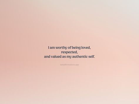 Loved For Who I Am Quotes, Being My Authentic Self, Authentic Love Quotes, I Am Respected, I Am Valued, I Want Quotes, Choose Me Quotes, Authenticity Quotes, Want Quotes